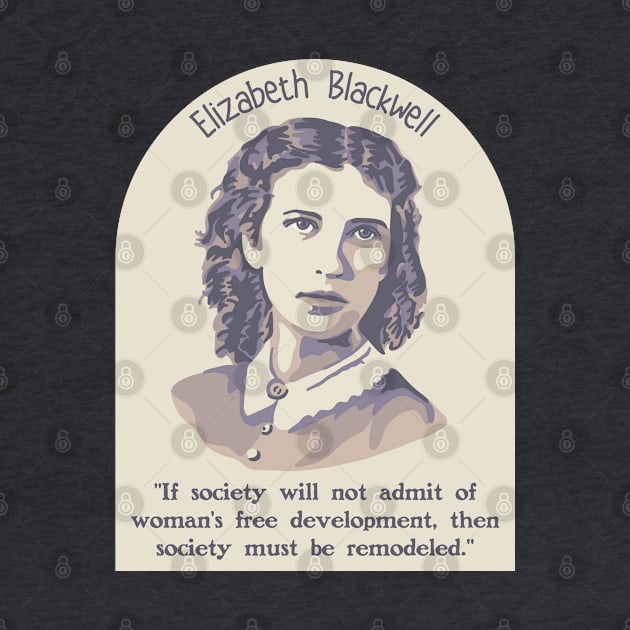 Elizabeth Blackwell Portrait and Quote by Slightly Unhinged